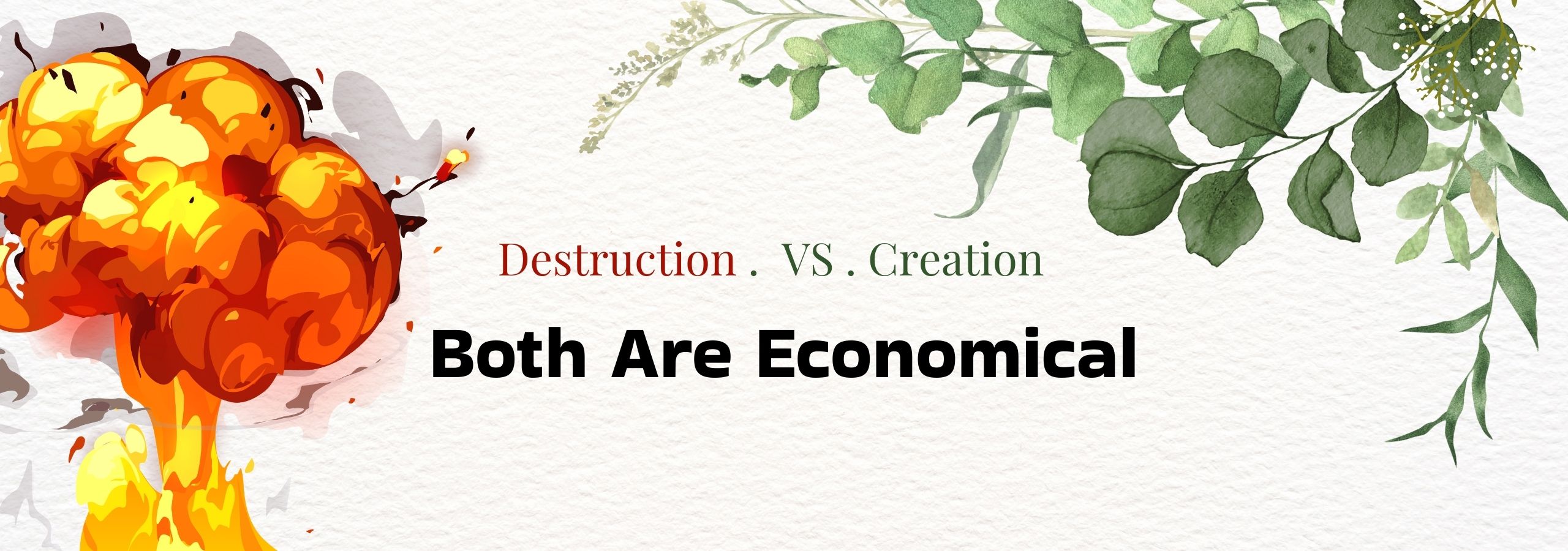 Destruction Vs Creation: Both Are Economical