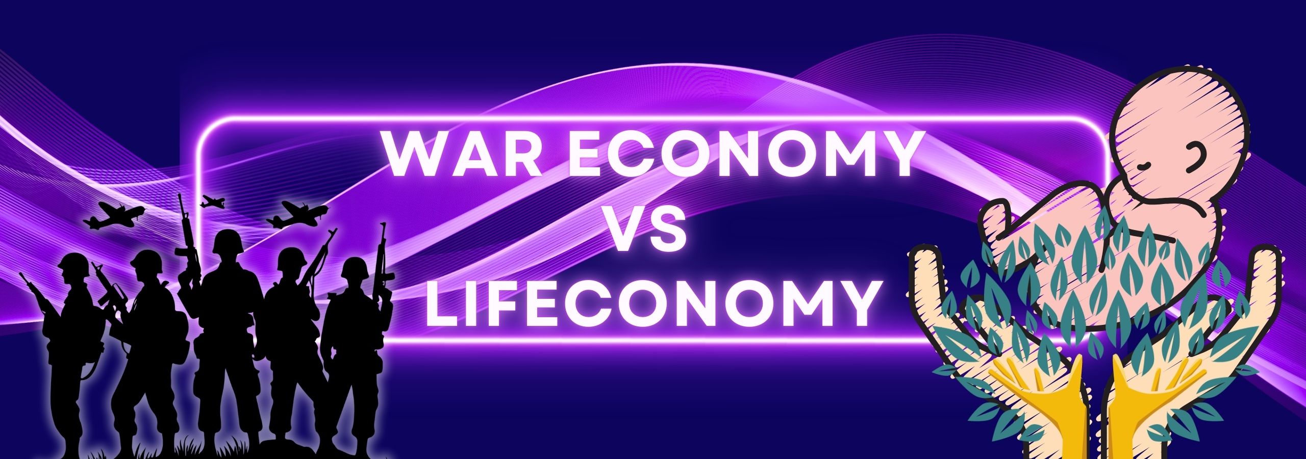 War Economy vs Lifeconomy