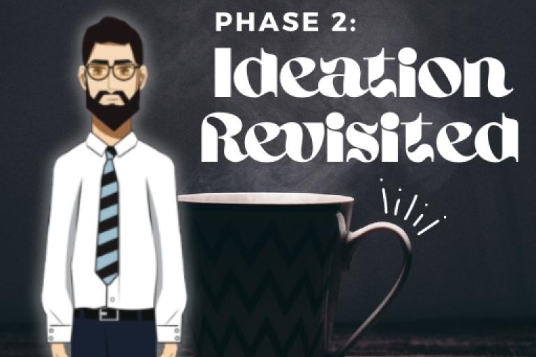 Phase 2: Ideation Revisited