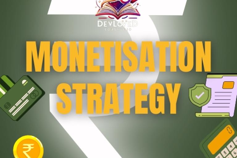 Monetisation Strategy