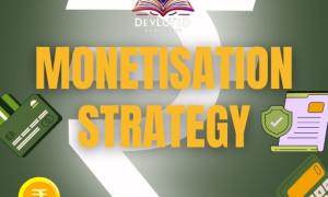 Monetisation Strategy